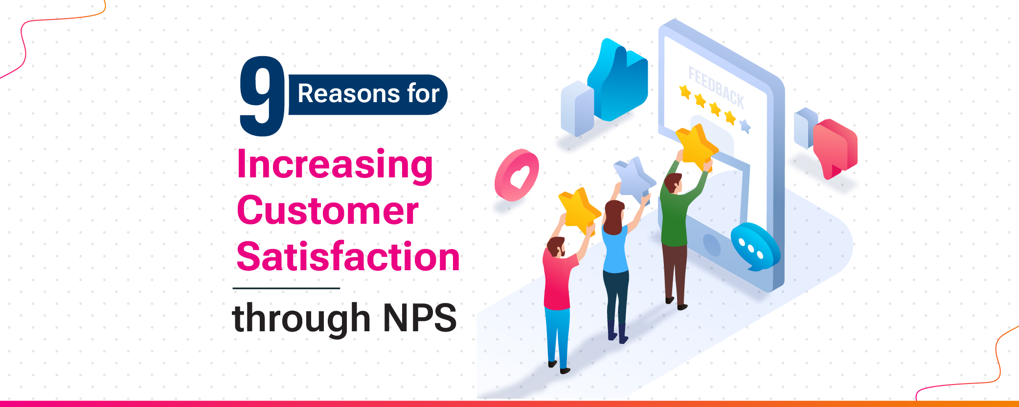 9 Reasons for Increasing Customer Satisfaction through NPS